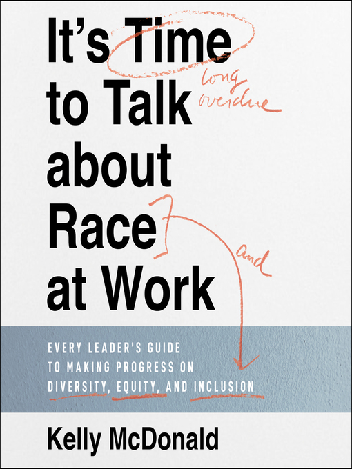 Title details for It's Time to Talk About Race at Work by Kelly McDonald - Available